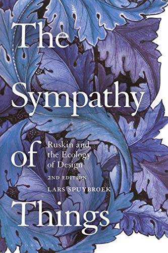 The Sympathy of Things: Ruskin and the Ecology of Design von Bloomsbury Visual Arts